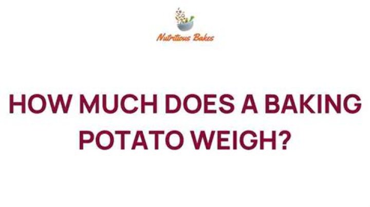 How much does a baking potato weigh?