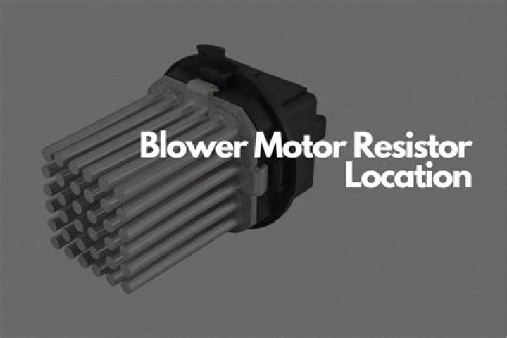 Where is a blower motor resistor located?